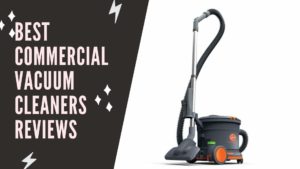 BEST COMMERCIAL VACUUM CLEANERS REVIEWS
